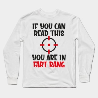 If you can read this you are in fart rang Long Sleeve T-Shirt